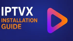 IPTVX Installation Guide